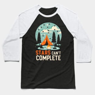 Camping Life, Stars can't Complete Baseball T-Shirt